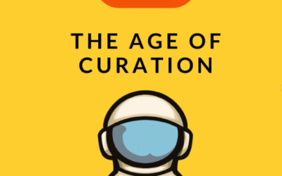 The Age of Curation is Here